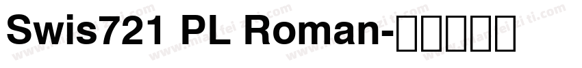 Swis721 PL Roman字体转换